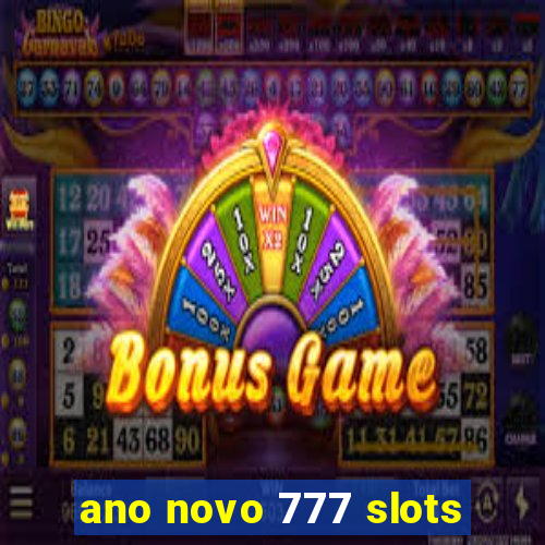 ano novo 777 slots