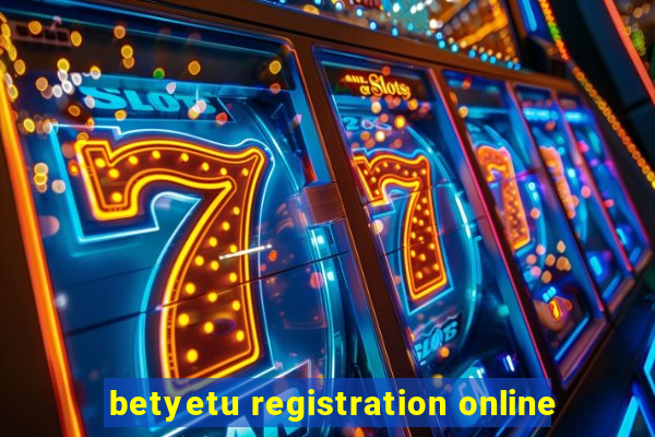 betyetu registration online