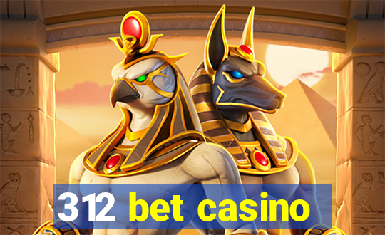 312 bet casino