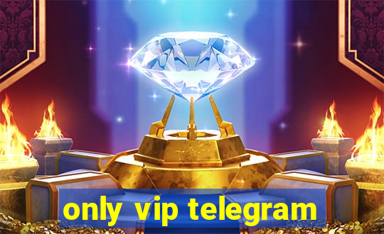 only vip telegram