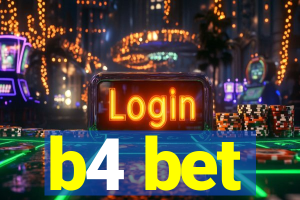 b4 bet