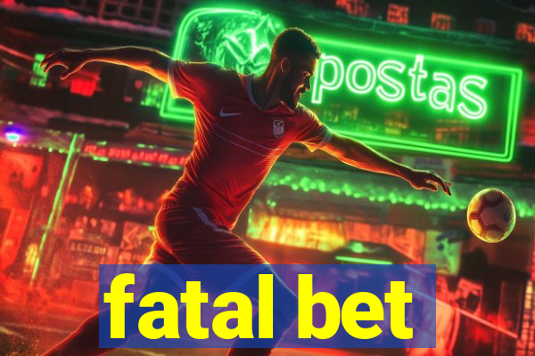 fatal bet