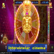 interestelar cinema 2024 cinemark