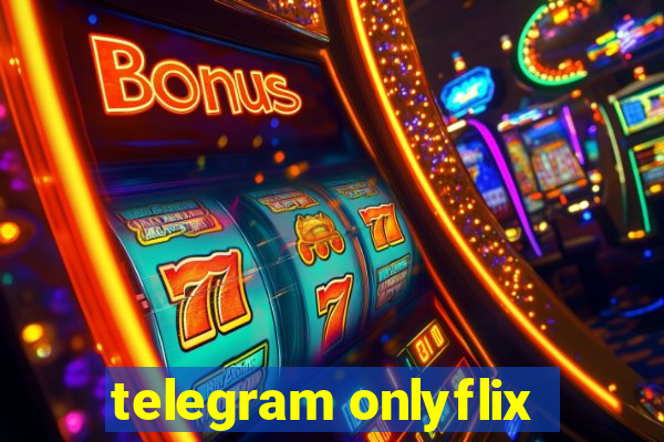 telegram onlyflix