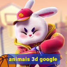 animais 3d google