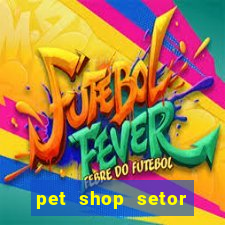 pet shop setor vila nova goiania