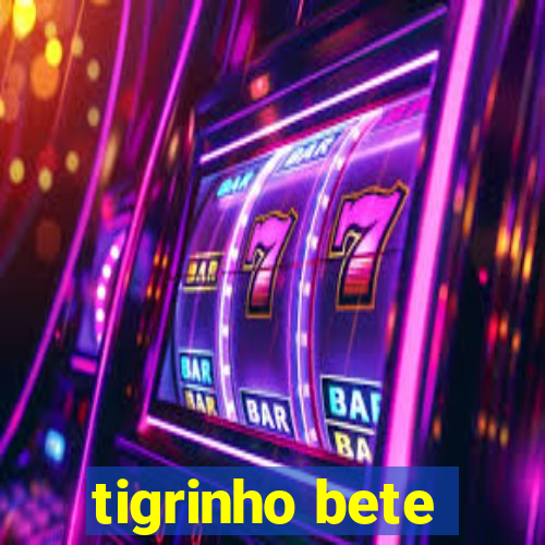 tigrinho bete